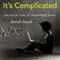 It's Complicated: The Social Lives of Networked Teens (Unabridged)