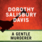 A Gentle Murderer (Unabridged) audio book by Dorothy Salisbury Davis