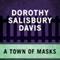 A Town of Masks (Unabridged) audio book by Dorothy Salisbury Davis