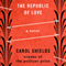 The Republic of Love: A Novel (Unabridged) audio book by Carol Shields