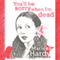 You'll Be Sorry When I'm Dead (Unabridged)