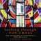 Looking Through the Cross: The Archbishop of Canterbury's Lent Book 2014 (Unabridged) audio book by Graham Tomlin