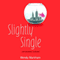 Slightly Single (Unabridged) audio book by Wendy Markham