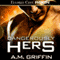 Dangerously Hers (Unabridged) audio book by A.M. Griffin