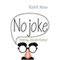 No Joke: Making Jewish Humor (Unabridged) audio book by Ruth R. Wisse