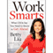 Work Smarts: What CEOs Say You Need to Know to Get Ahead (Unabridged) audio book by Betty Liu