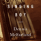Singing Boy: A Novel (Unabridged) audio book by Dennis McFarland