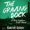 The Graving Dock (Unabridged) audio book by Gabriel Cohen