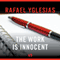 The Work Is Innocent (Unabridged) audio book by Rafael Yglesias