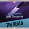 Just Desserts (Unabridged) audio book by Tim Heald