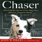 Chaser: Unlocking the Genius of the Dog Who Knows a Thousand Words (Unabridged) audio book by John W. Pilley, Hilary Hinzmann
