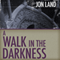 A Walk in the Darkness (Unabridged) audio book by Jon Land