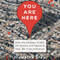 You Are Here: From the Compass to GPS, the History and Future of How We Find Ourselves (Unabridged) audio book by Hiawatha Bray
