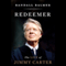 Redeemer: The Life of Jimmy Carter (Unabridged) audio book by Randall Balmer