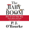 The Baby Boom: How It Got That Way, and It Wasnt My Fault, and Ill Never Do It Again (Unabridged) audio book by P. J. O'Rourke
