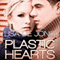 Plastic Hearts (Unabridged) audio book by Lisa De Jong