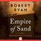 Empire of Sand (Unabridged) audio book by Robert Ryan