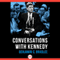 Conversations with Kennedy (Unabridged) audio book by Benjamin Bradlee