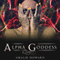 Alpha Goddess (Unabridged) audio book by Amalie Howard