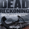 Dead Reckoning: Navigating a Life on the Last Frontier, Courting Tragedy on Its High Seas (Unabridged)