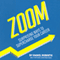 Fortune Zoom: Surprising Ways to Supercharge Your Career (Unabridged) audio book by Daniel Roberts, Marc Andreessen, Leigh Gallagher, Editors of Fortune Magazine