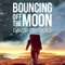 Bouncing Off the Moon: Starsiders, Book 2 (Unabridged) audio book by David Gerrold