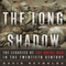 The Long Shadow: The Legacies of the Great War in the Twentieth Century (Unabridged)