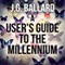 A User's Guide to the Millennium (Unabridged) audio book by J. G. Ballard