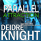 Parallel Attraction: Parallel, Book 1 (Unabridged) audio book by Deidre Knight