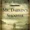 Mr. Darwin's Shooter: A Novel (Unabridged)