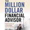The Million-Dollar Financial Advisor: Powerful Lessons and Proven Strategies from Top Producers (Unabridged) audio book by David J. Mullen, Jr.