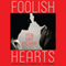 Foolish Hearts: New Gay Fiction (Unabridged) audio book by Timothy J. Lambert (editor), R.D. Cochrane (editor)