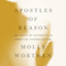 Apostles of Reason: The Crisis of Authority in American Evangelicalism (Unabridged) audio book by Molly Worthen
