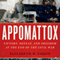 Appomattox: Victory, Defeat, and Freedom at the End of the Civil War (Unabridged) audio book by Elizabeth R. Varon