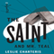The Saint and Mr Teal: The Saint, Book 10 (Unabridged) audio book by Leslie Charteris