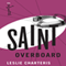 Saint Overboard: The Saint, Book 16 (Unabridged) audio book by Leslie Charteris
