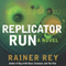 Replicator Run (Unabridged) audio book by Rainer Rey