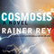Cosmosis (Unabridged) audio book by Rainer Rey