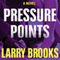 Pressure Points (Unabridged) audio book by Larry Brooks