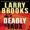 Deadly Faux (Unabridged) audio book by Larry Brooks