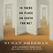 Is There No Place on Earth for Me? (Unabridged) audio book by Susan Sheehan