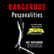 Dangerous Personalities: An FBI Profiler Shows You How to Identify and Protect Yourself from Harmful People (Unabridged) audio book by Joe Navarro, Toni Sciarra Poynter