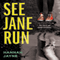 See Jane Run (Unabridged) audio book by Hannah Jayne