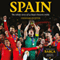 Spain: The Inside Story of La Roja's Historic Treble (Unabridged) audio book by Graham Hunter