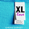 XL Love: How the Obesity Crisis Is Complicating America's Love Life (Unabridged) audio book by Sarah Varney