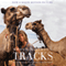 Tracks: One Woman's Journey Across 1,700 Miles of Australian Outback (Unabridged) audio book by Robyn Davidson