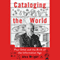 Cataloging the World: Paul Otlet and the Birth of the Information Age (Unabridged)