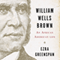 William Wells Brown: An African-American Life (Unabridged) audio book by Ezra Greenspan