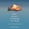 Don't Believe Everything You Think: Living with Wisdom and Compassion (Unabridged) audio book by Bhikshuni Thubten Chodron
