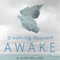 Dreaming Yourself Awake: Lucid Dreaming and Tibetan Dream Yoga for Insight and Transformation (Unabridged) audio book by B. Alan Wallace, Brian Hodel (editor)